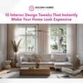 10 Interior Design Tweaks That Instantly Make Your Home Look Expensive
