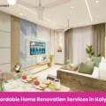 Affordable Home Renovation Services in Kalyan